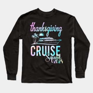 Thanksgiving Cruise 2024 Family Friends Vacation Matching Tee Long Sleeve T-Shirt